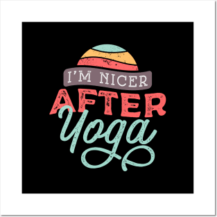 I'm Nicer After Yoga Posters and Art